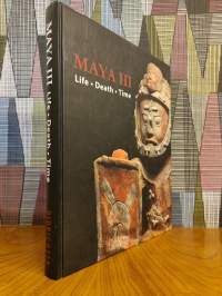 Maya III : life - death - time