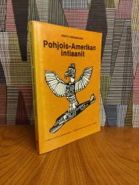 Pohjois-Amerikan intiaanit : Rio Granden pohjoispuolella asuneiden intiaanien kulttuuri ja historia