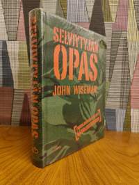 Selviytyjän opas : Erikoisjoukkojen ohjeet ääriolosuhteisiin