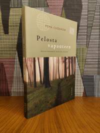 Pelosta vapauteen : selviytymisopas vaikeina aikoina