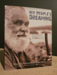 My People&#039;s Dreaming: An Aboriginal Elder Speaks on Life, Land, Spirit and Forgiveness
