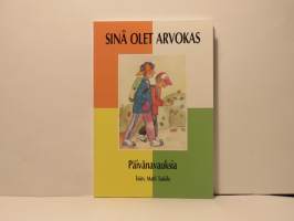 Sinä olet arvokas - Päivänavauksia