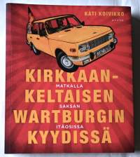 Kirkkaan keltaisen Wartburgin kyydissä Matkalla Saksan itäosissa