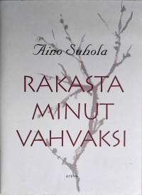 Rakasta minut vahvaksi