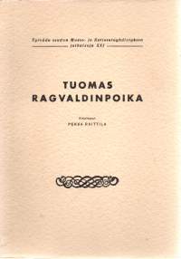 Tuomas Ragvaldinpoika. Hengellinen arkkivirsirunoilija