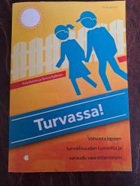 Turvassa! - Vahvista lapsen turvallisuuden tunnetta ja varaudu vaaratilanteisiin
