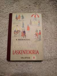K. Merikoski : Kaupunki kansakoulun laskentokirjaValistus II , 5. JA 6. Lk varten.  14.painos v. 1953