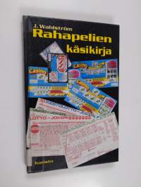 Rahapelien käsikirja : taito voittaa lotossa, vakiossa, totossa, ruletissa, pörssissä ja muissa rahapeleissä