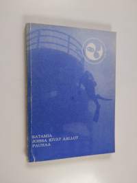 Satamia joissa eivät aallot pauhaa