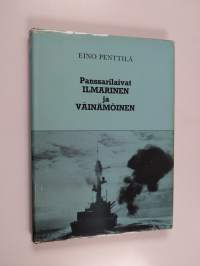Panssarilaivat Ilmarinen ja Väinämöinen : taistelut ja tuho (signeerattu)
