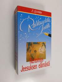 Rakkaudella Isältä : kertomus Jeesuksen elämästä