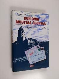 Kun onni muuttaa suuntaa : kirjeitä talvisodan ajalta