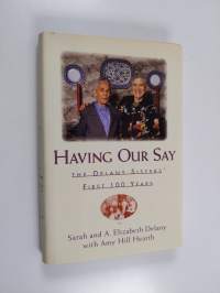 Having our say : the Delany sisters&#039; first 100 years