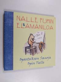 Nalle Puhin elämäniloa : Opastuksen sanoja opin tielle