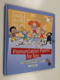 Pronunciation poems for tots : englantia pienille oppijoille - Englantia pienille oppijoille (+cd)