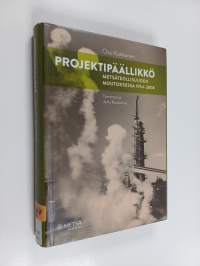 Projektipäällikkö : metsäteollisuuden muutoksessa 1954-2008