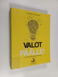 Valot päälle : puolueeton kirja energiasta
