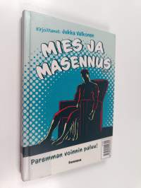 Mies ja masennus 1 : Paremman voinnin paluu!