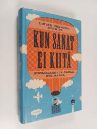 Kun sanat ei kiitä : suomalaisinta sanaa etsimässä