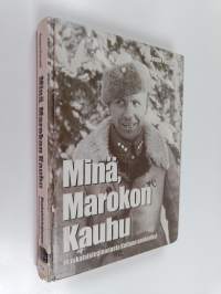 Minä, Marokon Kauhu : muukalaislegioonasta Kollaan sankariksi