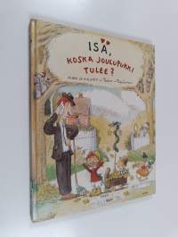 Isä, koska joulupukki tulee