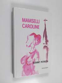 Mamselli Caroline : romaani