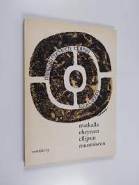 Matkalla eheyteen ellipsin muotoiseen : antologia Pohjois- Savon kirjallisen yhdistyksen Vestäjät ry:n v. 1970 kirjoi tuskilpailusta