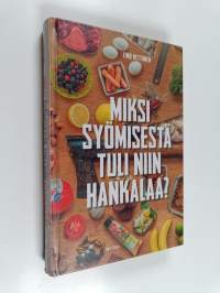 Miksi syömisestä tuli niin hankalaa?