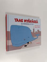 Taas myöhässä : 101 pätevää syytä