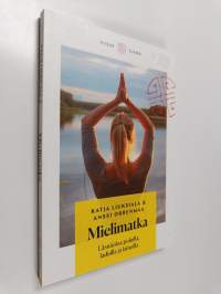 Mielimatka : läsnäoloa poluilla, laduilla ja laineilla