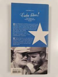 Cuba libre! : Fidel Castron ja Ernest Hemingwayn Kuuba