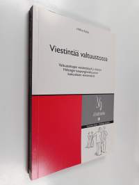 Viestintää valtuustossa : valtuutettujen viestintätyyli ja käsitys Helsingin kaupunginvaltuuston kokouksien viestinnästä