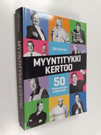 Myyntitykki kertoo : 50 huippumyyjän paljastukset