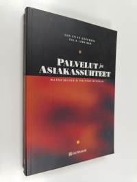 Palvelut ja asiakassuhteet markkinoinnin polttopisteessä