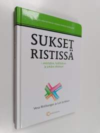 Sukset ristissä : omistajien, hallituksen ja johdon yhteistyö
