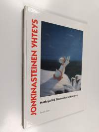 Jonkinasteinen yhteys : matkoja Kaj Stenvallin taiteeseen