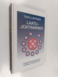 Laatujohtaminen : laatujohtamistyökalujen valinta ja soveltaminen