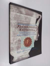 Arkeologisia kaivauksia : Kirsi Neuvosen taidetta