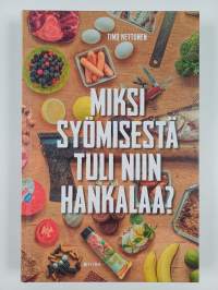 Miksi syömisestä tuli niin hankalaa?