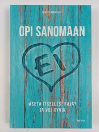 Opi sanomaan ei : aseta itsellesi rajat ja voi hyvin (UUSI)