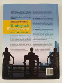 Strategisch management in fitnessclubs - theorie- en werkboek voor ondernemers en managers