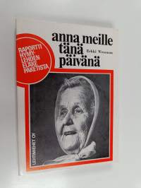 Anna meille tänä päivänä : raportti Hymylehden eläkepaketista