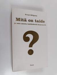 Mitä on taide ja sata muuta tositärkeetä kysymystä