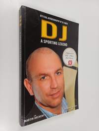 D.J. : A Sporting Legend (signeerattu)