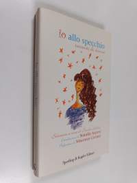 Io allo specchio. Racconti di donna