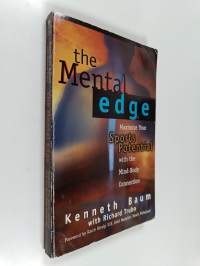 The Mental edge : maximize your sports potential with the mind-body connection