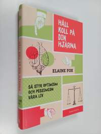 Håll koll på din hjärna : så styr optimism och pessimism våra liv