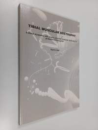 Tibial Muscular Dystrophy - A Distal Myopathy with Severe Proximal Muscular Dystrophy in Probable Homozygotes