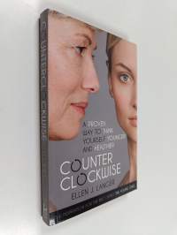 Counterclockwise - A Proven Way to Think Yourself Younger and Healthier