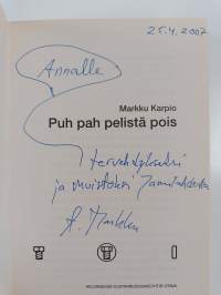 Puh pah pelistä pois (signeerattu, tekijän omiste)